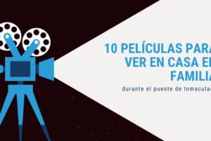 10 películas para ver en casa en familia durante el puente de Inmaculada