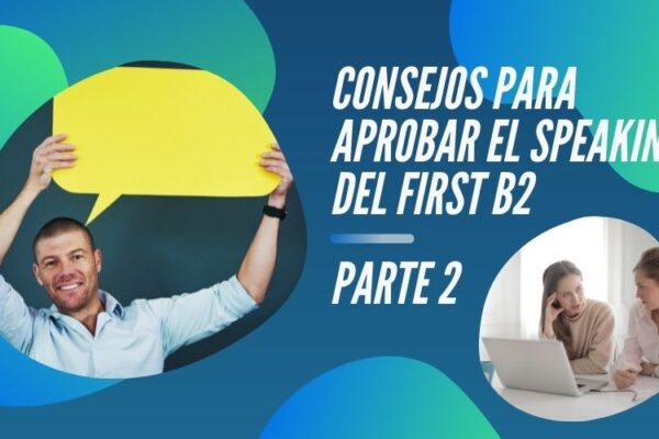 Noticia Consejos Aprobar Consejos para aprobar el speaking part 2 del First B2 -1