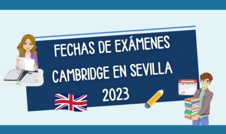 Fechas de exámenes Cambridge en Sevilla en 2023