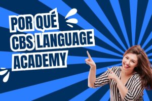 Por qué elegir cbs language academy para aprender inglés -1