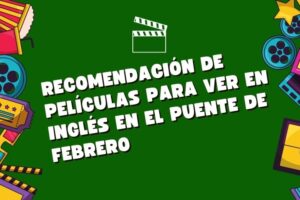 Recomendación de películas para ver en inglés en el puente de febrero CBS LA